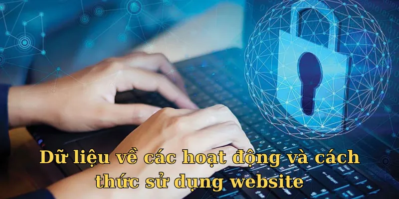 Chính Sách Bảo Mật - Nohu90 Luôn Đảm Bảo An Toàn Khách Hàng 5 Nhà cái sẽ thu thập thông tin về các thao tác của người chơi trên trang chủ