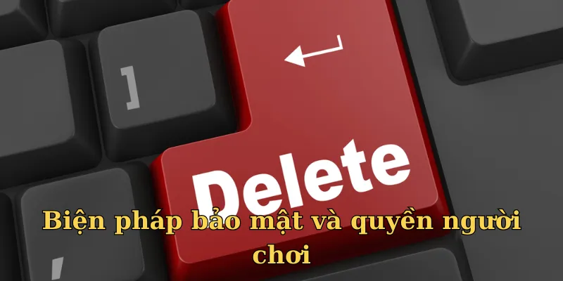 Chính Sách Bảo Mật - Nohu90 Luôn Đảm Bảo An Toàn Khách Hàng 6 Thành viên có quyền yêu cầu xóa thông tin nếu không muốn tham gia nữa