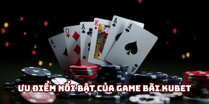 Game Bài Kubet - Sân Chơi Nổ Hũ Đổi Thưởng Không Thể Chối Từ 5 Duy trì tên tuổi lớn nhờ nhiều thế mạnh xuất sắc