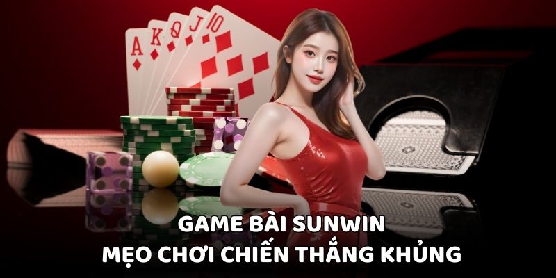 Game Bài Sunwin - Tìm Hiểu Mẹo Chơi Đỉnh Chóp Cùng Cao Thủ 6 Tìm hiểu mẹo chơi giành chiến thắng đậm cùng Sunwin