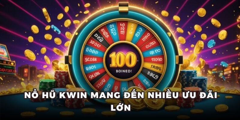 Nổ Hũ Kwin - Khám Phá Không Gian Cược Chuyên Nghiệp Tại Nhà Cái 5 Nổ hũ Kwin mang đến nhiều ưu đãi lớn